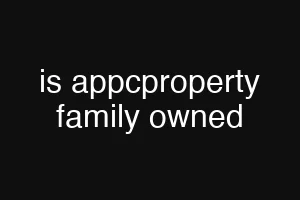 is appcproperty family owned